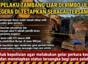 Pelaku Peti di Kecamatan Rimbo Ulu Belum di Amankan, Polres Tebo Akan Gelar perkara Kedua
