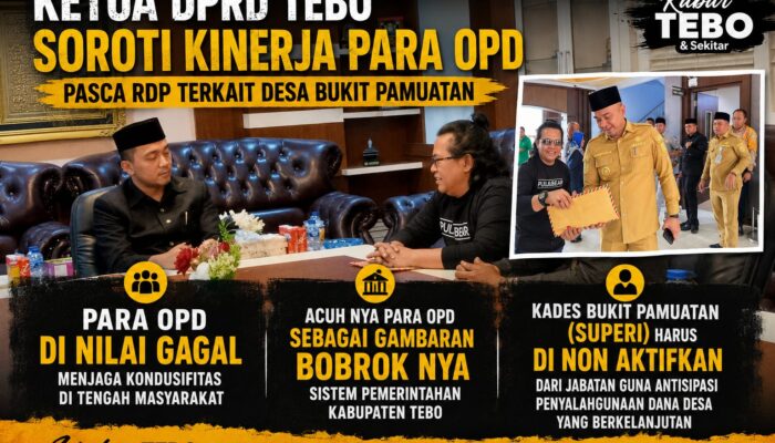 Ketua DPRD Tebo Soroti Para OPD Yang Acuh Terhadap Hasil RDP Polemik Desa Bukit Pamuatan